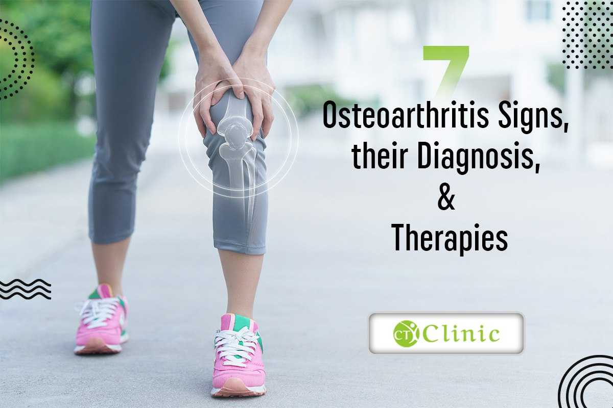 7 Osteoarthritis Signs, Their Diagnosis, and Therapies