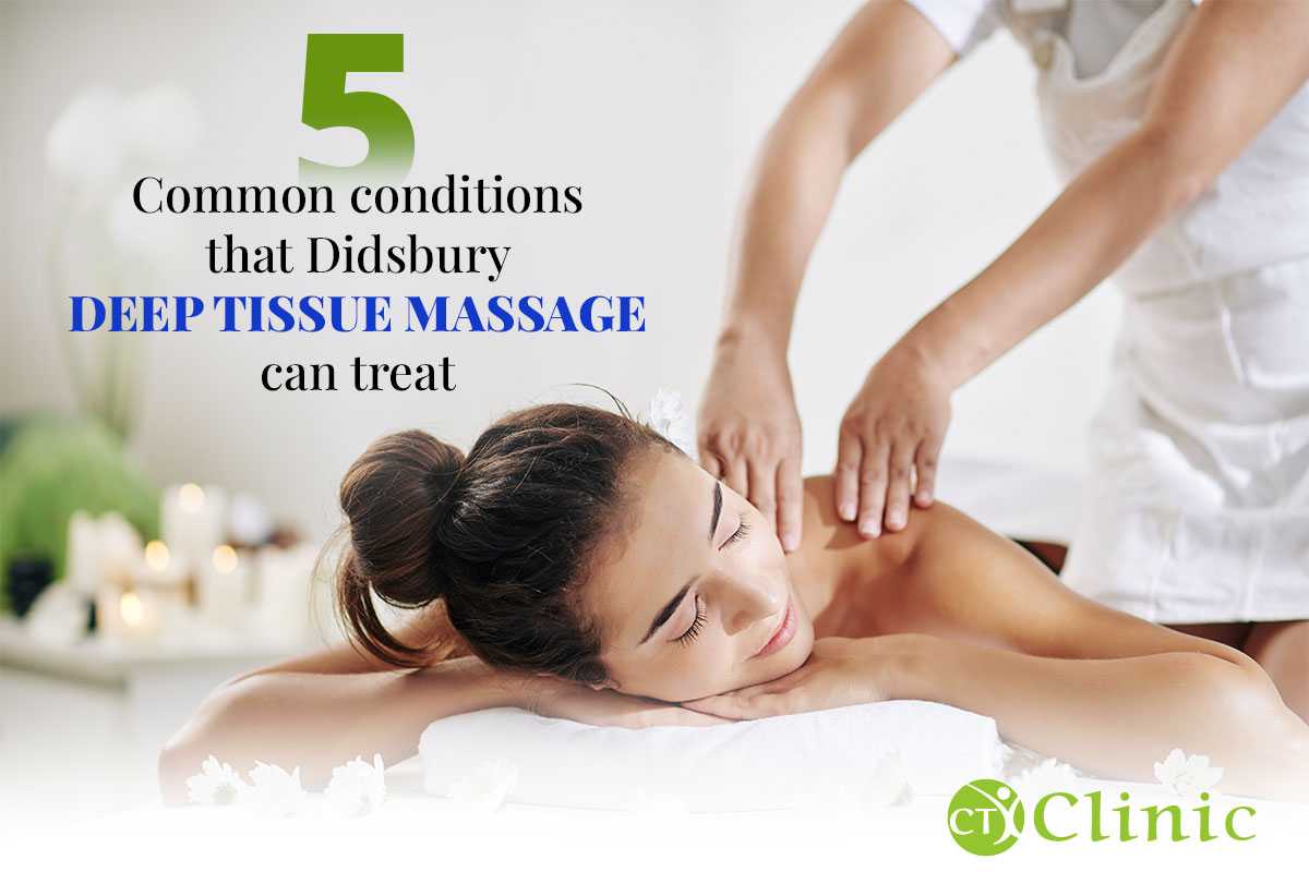 5 Common conditions that Didsbury deep tissue massage can treat