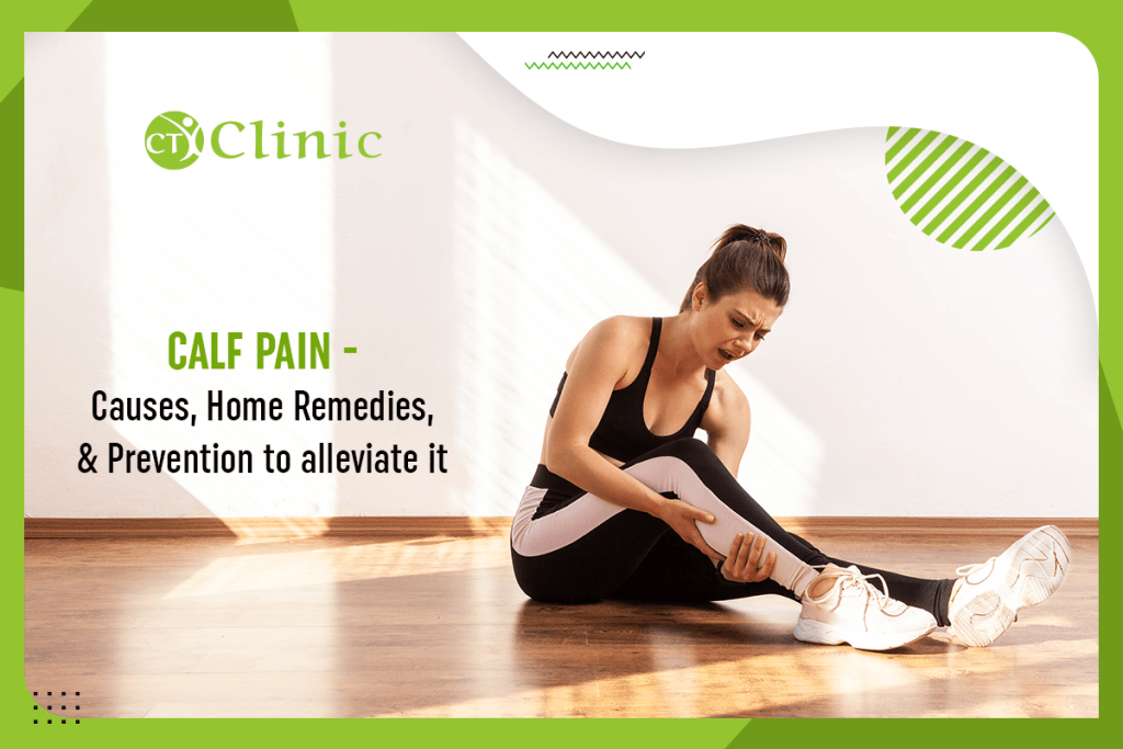 Calf Pain Causes, Home Remedies, and Prevention to alleviate it CT