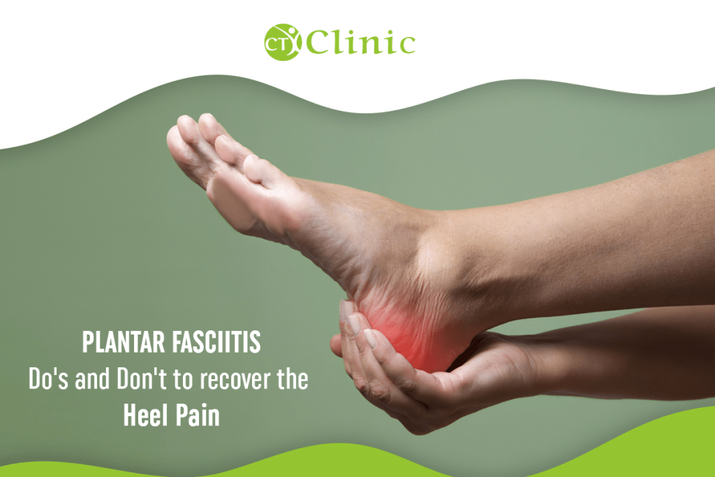 Plantar Fasciitis Dos and Donts to recover the heel pain CT Clinic