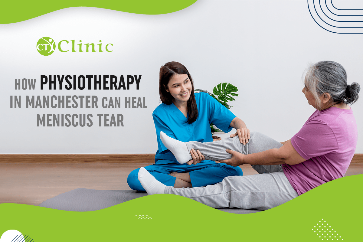 How Physiotherapy in Manchester can heal Meniscus Tear