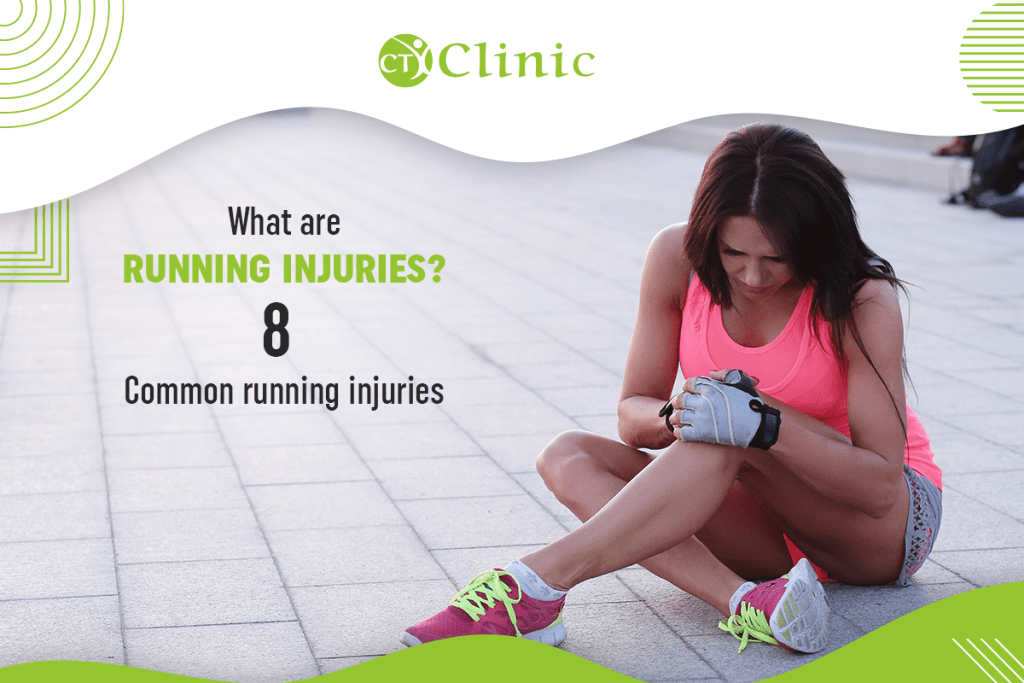 What are running injuries? 8 Common running injuries CT Clinic